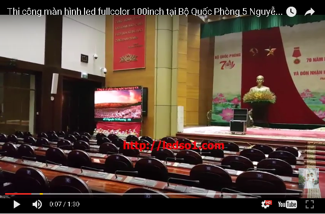 Thi công màn hình led fullcolor 100inch tại Bộ Quốc Phòng 5 Nguyễn Tri Phương - Hà Nội